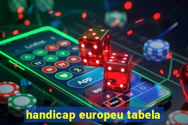 handicap europeu tabela